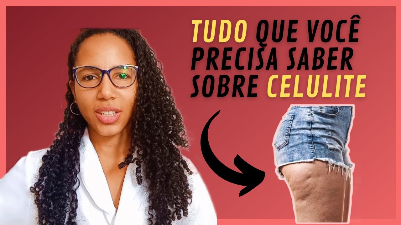 TUDO que você PRECISA saber sobre CELULITE | O que é, Causas, Tem CURA ...