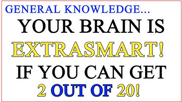 YOUR BRAIN IS EXTRA SMART! IF YOU CAN GET 2 OUT OF 20! | GK IQ | Extreme Quiz Challenge