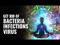 Get Rid Of Bacteria,  Fungal Infections, Virus - Dissolve Toxins Binaural Beats | Purify Your Body