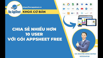 05 Chia sẻ nhiều hơn 10 User với gói AppSheet free #AppSheet_cơ_bản