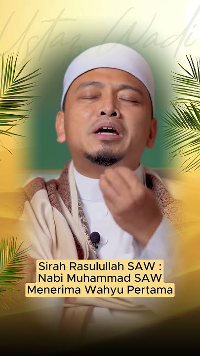 Sirah Rasulullah ‎‎‎ﷺ : Ketika nabi menerima wahyu pertama