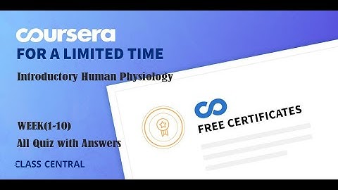 Introductory Human Physiology, week(1-10) All Quiz with Answers.