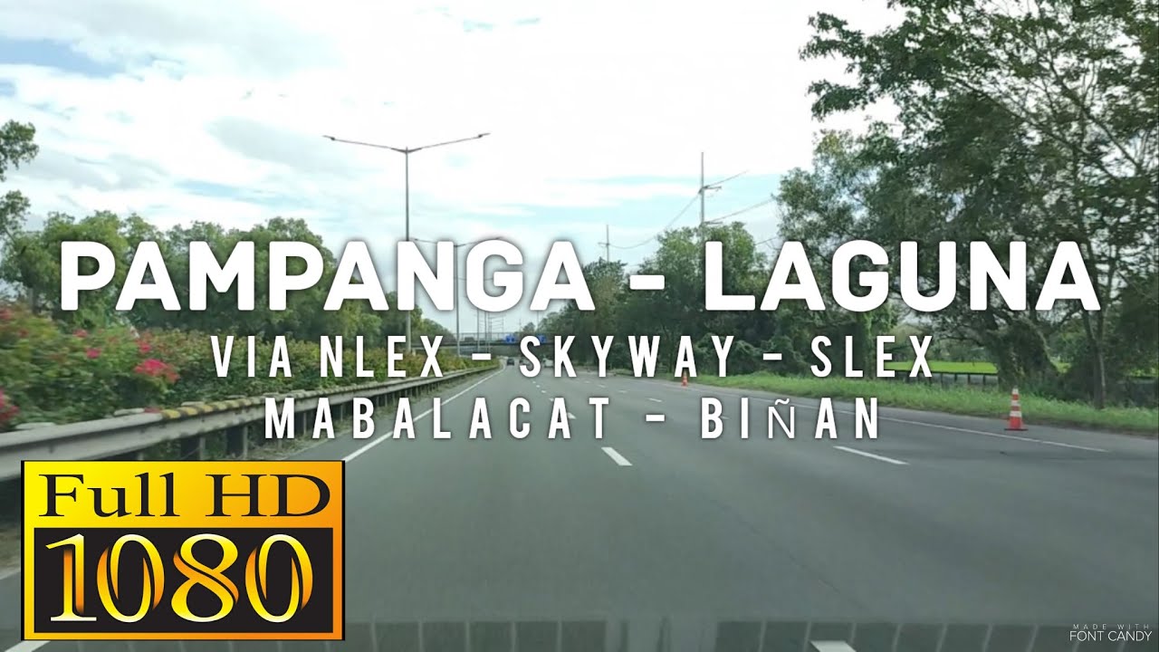 Pampanga to Laguna Driving Tour | Via NLEX - SKYWAY - SLEX