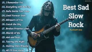 BEST EMOTIONAL SLOW ROCK PLAYLIST 2025 💔🔥 | I REMEMBER YOU