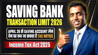 Saving Bank Account Transaction Limit 2026 | Income Tax Act 2025 | Cash Deposit & Withdrawal Limits