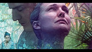 Rob Hardy on &quot;Annihilation&quot; (Alex Garland, 2018)