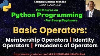 Python Programming-For Every Beginners: Lect-13.Membership Operators| Identity Operators |Precedence