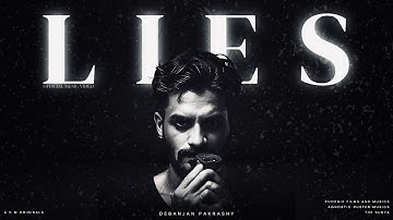Lies | Agnostic Duster Music | Debanjan Pakrashy | Official Music Video | 2025