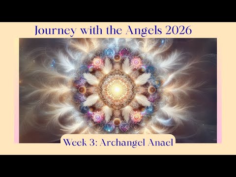 Week 3 Journey With The Angels Archangel Anael 