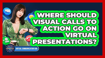 Where Should Visual Calls To Action Go On Virtual Presentations?