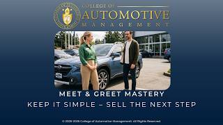 College of Automotive Management Sample Training: Keep It Simple – Sell the Next Step