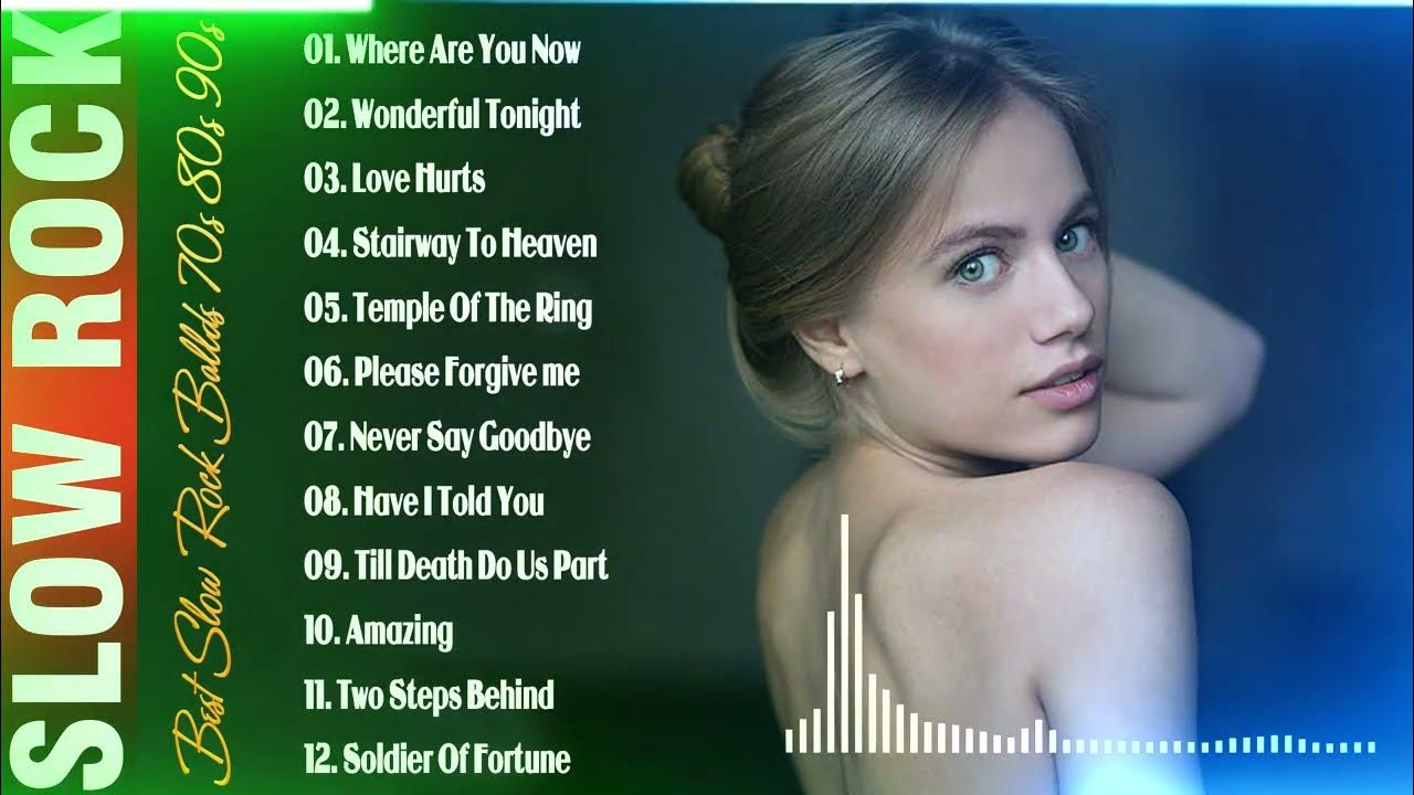 Slow Rock Love Songs of The 70s, 80s, 90s - Nonstop Slow Rock Love ...