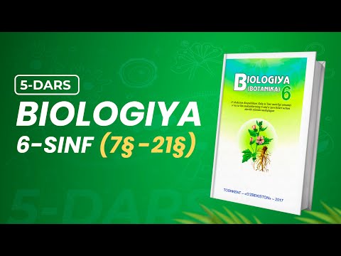 6-sinf Biologiya 7§-21§ mavzular | 5-dars