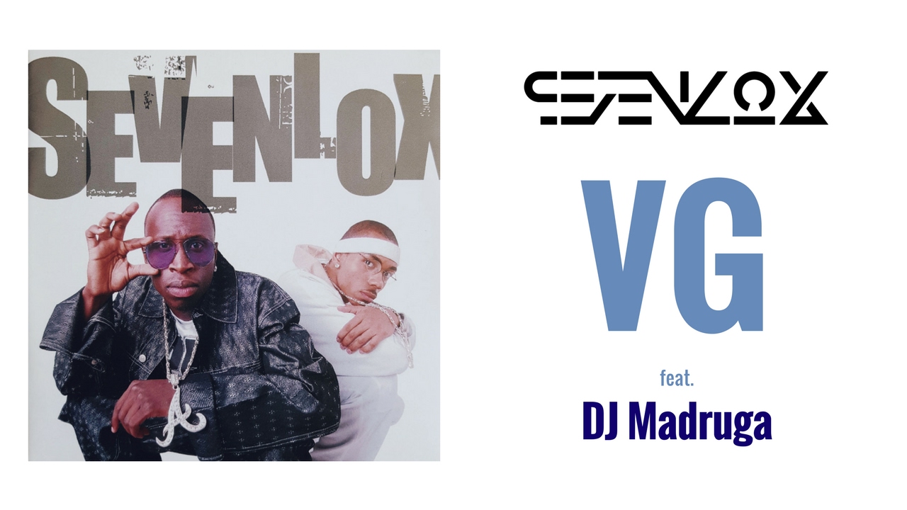 Sevenlox - VG (feat. DJ Madruga) (Audio)