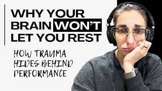 Why Your Nervous System Won't Let You Rest — Trauma, Shame & High-Functioning Anxiety