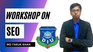 DIU (Daffodil International University) Workshop On SEO (Search Engine Optimization) - Md Faruk Khan screenshot 5