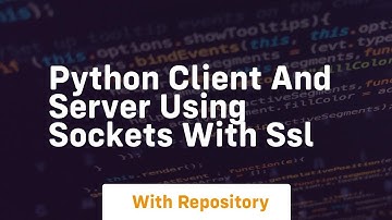 Python client and server using sockets with ssl