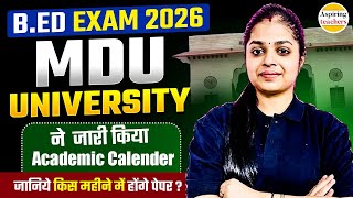 B.Ed Exam 2026 MDU University Academic Calendar OUT | B.Ed 2026 Exam Date & Preparation Strategy Update