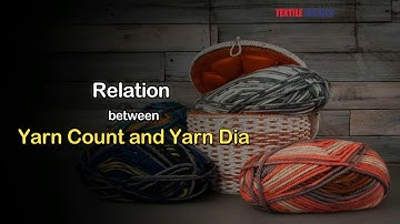 Relation between Yarn Count and Yarn Dia।।ইয়ার্ন কাউন্ট কথোপকথন A to Z।।TEXTILE INSIDER।।2018