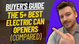 Top 5 Best Electric Can Openers - Best Electric Can Opener Review 2024
