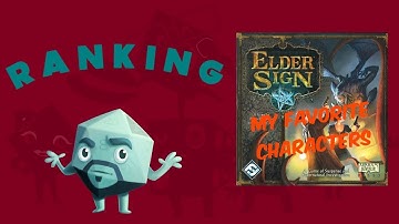 My Top 10 Characters from Elder Sign - with Zee Garcia