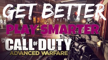 How to Get Better at Call Of Duty: Advanced Warfare (COD AW Tips and Tricks)