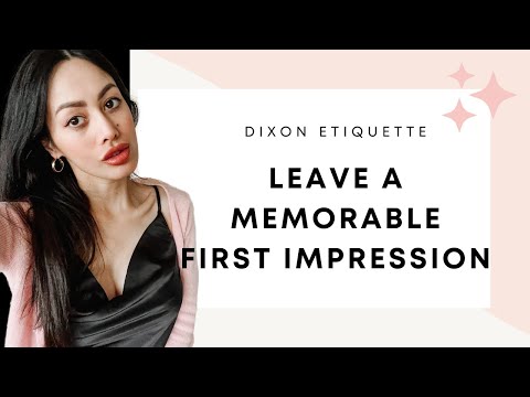 How To Leave A Positive First Impression In A Short Amount Of Time Social Graces And Etiquette 