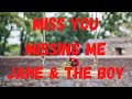 [lyrics] MISS YOU MISSING ME – JANE &amp; THE BOY