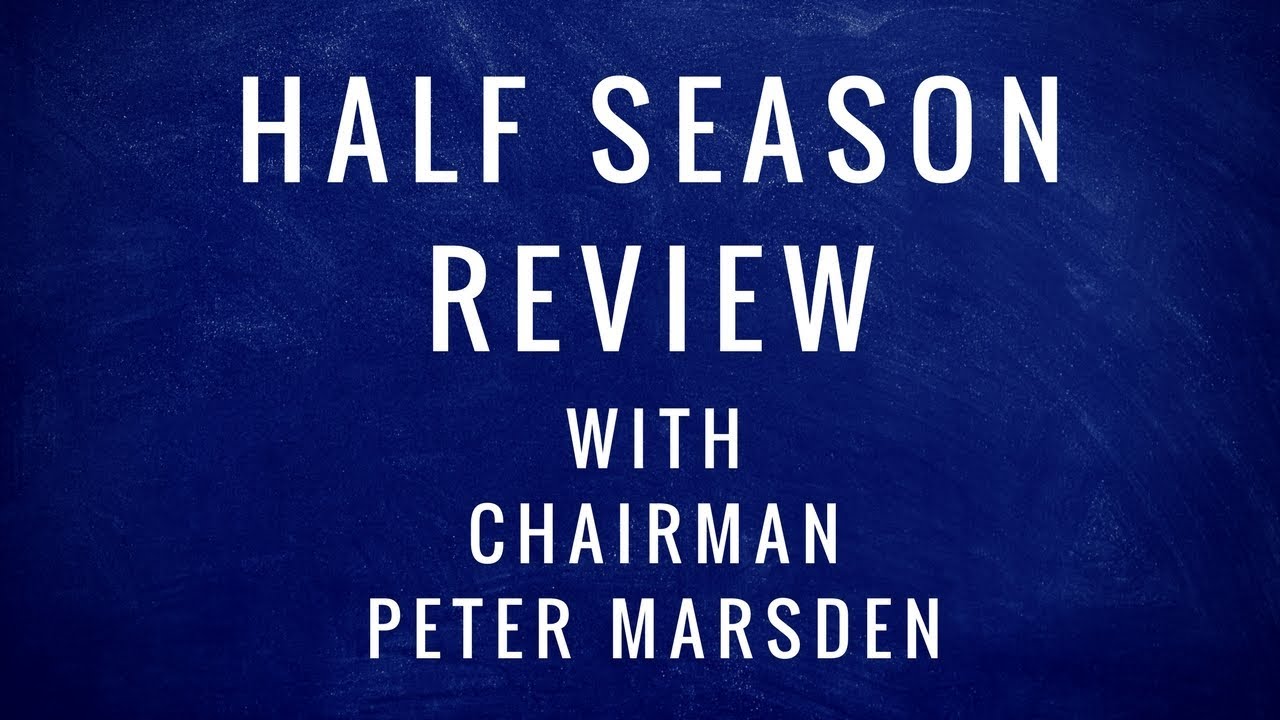 VIDEO: Half season review with Chairman Peter Marsden