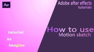 After effects tutorial: how to use motion sketch to animate