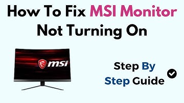 How to Fix MSI Monitor Not Turning On - Power, Cable, and Display Input Troubleshooting Guide