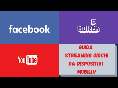 Guida come fare Streaming Gameplay dal tuo dispositivo mobile Android e iOS, Youtube, Twitch!