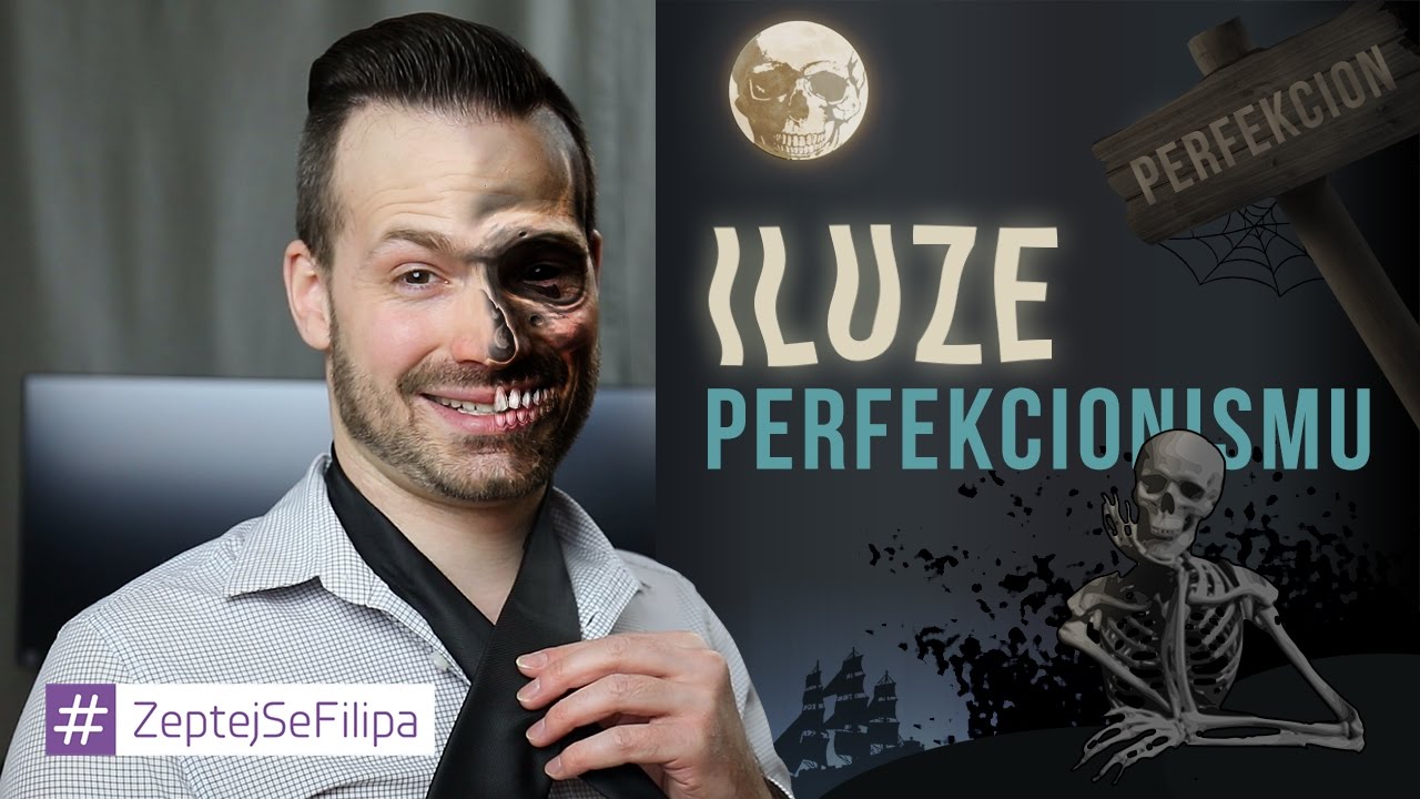 Iluze perfekcionismu - ZeptejSeFilipa (51. díl)