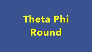Theta Phi Round