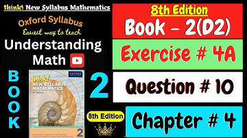 D2 Math Book Chapter 4 Exercise 4A Question 10 | Think New Syllabus Mathematics 8th Edition