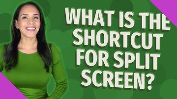 What is the shortcut for split screen?