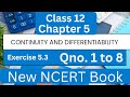 Class 12 Chapter 5 | Continuity And Differentiability Exercise 5.3 | Qno 1 to 8