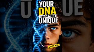 Your DNA Made you Unique (here’s why)