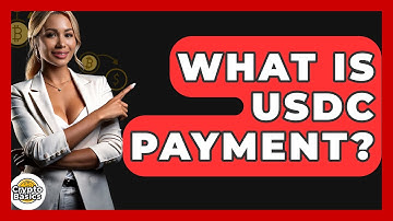 What Is Usdc Payment? - CryptoBasics360.com