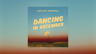 Dominic Neill & TwoWorldsApart - Dancing in December