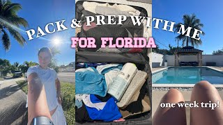 pack & prep with me for FLORIDA...one week trip!