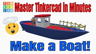 Build a Tinkercad Boat in Minutes Absolute Beginners 2022 Edition