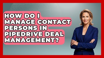 How Do I Manage Contact Persons In Pipedrive Deal Management? - Sales Saas Breakdown