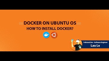 Hướng Dẫn Cài Đặt và Sử Dụng Cài đặt Docker trên hệ điều hành Ubuntu Linux