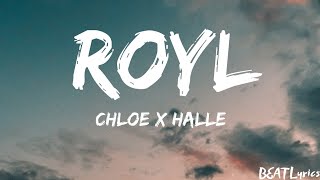 Chloe X Halle - ROYL (Lyrics)🎵