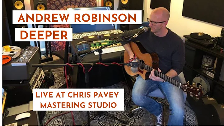 Andrew Robinson - Deeper (Live at Chris Pavey Mast...