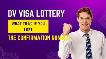 DV Visa Lottery 2024-What to do if you lost the confirmation number