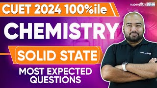 CUET 2024 Chemistry | Most Expected Questions of Solid State for CUET 2024 | CUET Chemistry Domain
