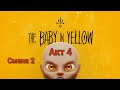 Адский малыш. Акт 4, смена 2. Малыш. #babyinyellowthegame, #horror, #fyp, #viral, #малышвжелтом,