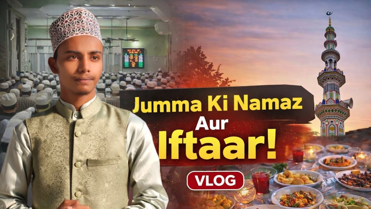 Jumma Special Vlog | Masjid Ki Khubsurti Aur Iftar Ka Scene 🌙✨